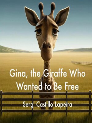 cover image of Gina, the Giraffe Who Wanted to Be Free